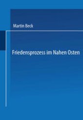 book Friedensprozess im Nahen Osten: Rationalität, Kooperation und politische Rente im Vorderen Orient