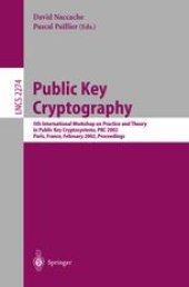 book Public Key Cryptography: 5th International Workshop on Practice and Theory in Public Key Cryptosystems, PKC 2002 Paris, France, February 12–14, 2002 Proceedings