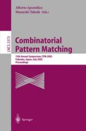 book Combinatorial Pattern Matching: 13th Annual Symposium, CPM 2002 Fukuoka, Japan, July 3–5, 2002 Proceedings