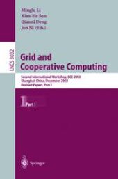 book Grid and Cooperative Computing: Second International Workshop, GCC 2003, Shanhai, China, December 7-10, 2003, Revised Papers, Part I