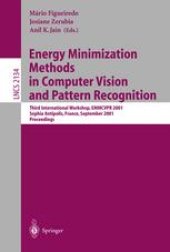 book Energy Minimization Methods in Computer Vision and Pattern Recognition: Third International Workshop, EMMCVPR 2001 Sophia Antipolis, France, September 3–5, 2001 Proceedings