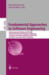 book Fundamental Approaches to Software Engineering: 5th International Conference, FASE 2002 Held as Part of the Joint European Conferences on Theory and Practice of Software, ETAPS 2002 Grenoble, France, April 8–12, 2002 Proceedings