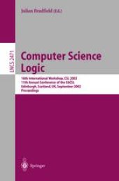 book Computer Science Logic: 16th International Workshop, CSL 2002 11th Annual Conference of the EACSL Edinburgh, Scotland, UK, September 22–25, 2002 Proceedings