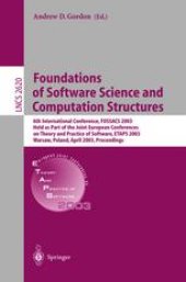 book Foundations of Software Science and Computation Structures: 6th International Conference, FOSSACS 2003 Held as Part of the Joint European Conferences on Theory and Practice of Software, ETAPS 2003 Warsaw, Poland, April 7–11, 2003 Proceedings