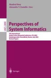 book Perspectives of System Informatics: 5th International Andrei Ershov Memorial Conference, PSI 2003, Akademgorodok, Novosibirsk, Russia, July 9-12, 2003. Revised Papers