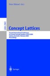 book Concept Lattices: Second International Conference on Formal Concept Analysis, ICFCA 2004, Sydney, Australia, February 23-26, 2004. Proceedings