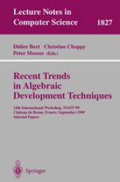 book Recent Trends in Algebraic Development Techniques: 14th International Workshop, WADT ’99, Château de Bonas, September 15-18, 1999 Selected Papers