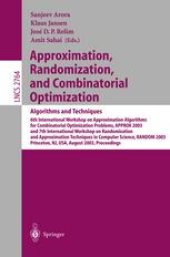 book Approximation, Randomization, and Combinatorial Optimization.. Algorithms and Techniques: 6th International Workshop on Approximation Algorithms for Combinatorial Optimization Problems, APPROX 2003 and 7th International Workshop on Randomization and Appro