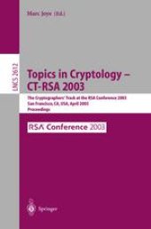 book Topics in Cryptology — CT-RSA 2003: The Cryptographers’ Track at the RSA Conference 2003 San Francisco, CA, USA, April 13–17, 2003 Proceedings