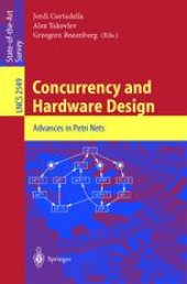 book Concurrency and Hardware Design: Advances in Petri Nets