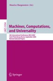 book Machines, Computations, and Universality: 4th International Conference, MCU 2004, Saint Petersburg, Russia, September 21-24, 2004, Revised Selected Papers