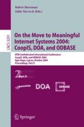 book On the Move to Meaningful Internet Systems 2004: CoopIS, DOA, and ODBASE: OTM Confederated International Conferences, CoopIS, DOA, and ODBASE 2004, Agia Napa, Cyprus, October 25-29, 2004, Proceedings, Part II