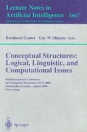 book Conceptual Structures: Logical, Linguistic, and Computational Issues: 8th International Conference on Conceptual Structures, ICCS 2000, Darmstadt, Germany, August 14-18, 2000. Proceedings