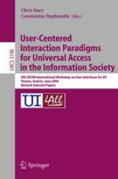 book User-Centered Interaction Paradigms for Universal Access in the Information Society: 8th ERCIM Workshop on User Interfaces for All , Vienna, Austria, June 28-29, 2004, Revised Selected Papers