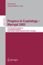 book Progress in Cryptology – Mycrypt 2005: First International Conference on Cryptology in Malaysia, Kuala Lumpur, Malaysia, September 28-30, 2005. Proceedings