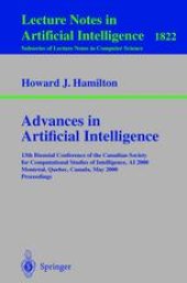 book Advances in Artificial Intelligence: 13th Biennial Conference of the Canadian Society for Computational Studies of Intelligence, AI 2000 Montéal, Quebec, Canada, May 14–17, 2000 Proceedings