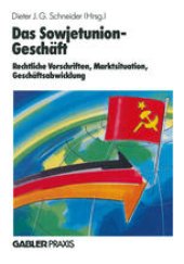 book Das Sowjetunion-Geschäft: Rechtliche Vorschriften, Marktinformation, Geschäftsabwicklung