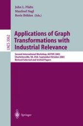 book Applications of Graph Transformations with Industrial Relevance: Second International Workshop, AGTIVE 2003, Charlottesville, VA, USA, September 27 - October 1, 2003, Revised Selected and Invited Papers