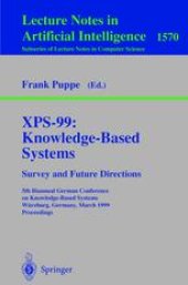 book XPS-99: Knowledge-Based Systems. Survey and Future Directions: 5th Biannual German Conference on Knowledge-Based Systems, Würzburg, Germany, March 3-5, 1999. Proceedings