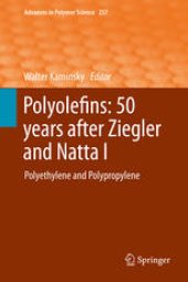 book Polyolefins: 50 years after Ziegler and Natta I: Polyethylene and Polypropylene