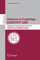 book Advances in Cryptology - EUROCRYPT 2009: 28th Annual International Conference on the Theory and Applications of Cryptographic Techniques, Cologne, Germany, April 26-30, 2009. Proceedings