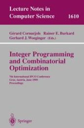 book Integer Programming and Combinatorial Optimization: 7th International IPCO Conference Graz, Austria, June 9–11, 1999 Proceedings