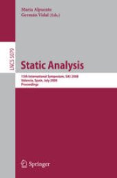 book Static Analysis: 15th International Symposium, SAS 2008, Valencia, Spain, July 16-18, 2008. Proceedings