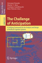 book The Challenge of Anticipation: A Unifying Framework for the Analysis and Design of Artificial Cognitive Systems