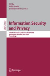 book Information Security and Privacy: 13th Australasian Conference, ACISP 2008, Wollongong, Australia, July 7-9, 2008. Proceedings