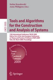 book Tools and Algorithms for the Construction and Analysis of Systems: 15th International Conference, TACAS 2009, Held as Part of the Joint European Conferences on Theory and Practice of Software, ETAPS 2009, York, UK, March 22-29, 2009. Proceedings