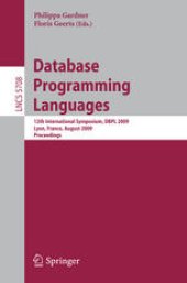 book Database Programming Languages: 12th International Symposium, DBPL 2009, Lyon, France, August 23-24, 2009. Proceedings