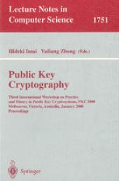 book Public Key Cryptography: Third International Workshop on Practice and Theory in Public Key Cryptosystems, PKC 2000, Melbourne, Victoria, Australia, January 18-20, 2000. Proceedings