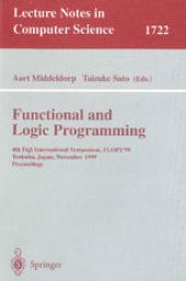 book Functional and Logic Programming: 4th Fuji International Symposium, FLOPS’99 Tsukuba, Japan, November 11-13, 1999 Proceedings