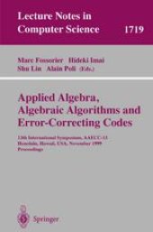 book Applied Algebra, Algebraic Algorithms and Error-Correcting Codes: 13th International Symposium, AAECC-13 Honolulu, Hawaii, USA, November 15–19, 1999 Proceedings