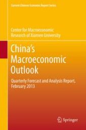 book China’s Macroeconomic Outlook: Quarterly Forecast and Analysis Report, February 2013