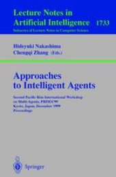 book Approaches to Intelligence Agents: Second Pacific Rim InternationalWorkshop on Multi-Agents, PRIMA’99 Kyoto, Japan, December 2–3, 1999 Proceedings