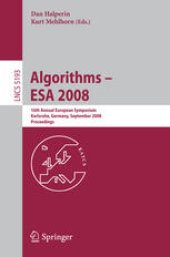 book Algorithms - ESA 2008: 16th Annual European Symposium, Karlsruhe, Germany, September 15-17, 2008. Proceedings