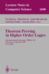 book Theorem Proving in Higher Order Logics: 12th International Conference, TPHOLs’ 99 Nice, France, September 14–17, 1999 Proceedings