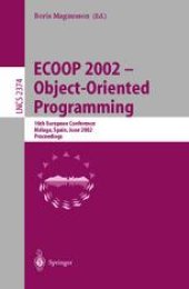 book ECOOP 2002 — Object-Oriented Programming: 16th European Conference Málaga, Spain, June 10–14, 2002 Proceedings