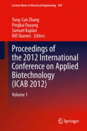 book Proceedings of the 2012 International Conference on Applied Biotechnology (ICAB 2012): Volume 1