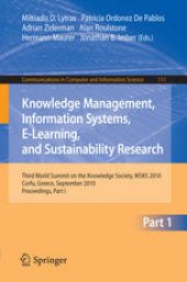 book Knowledge Management, Information Systems, E-Learning, and Sustainability Research: Third World Summit on the Knowledge Society, WSKS 2010, Corfu, Greece, September 22-24, 2010. Proceedings, Part I