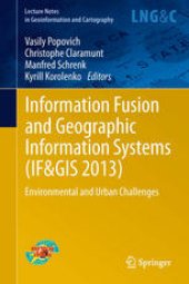 book Information Fusion and Geographic Information Systems (IF AND GIS 2013): Environmental and Urban Challenges