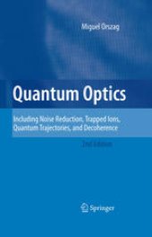 book Quantum Optics: Including Noise Reduction, Trapped Ions, Quantum Trajectories, and Decoherence