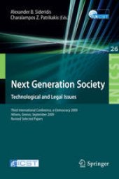 book Next Generation Society. Technological and Legal Issues: Third International Conference, e-Democracy 2009, Athens, Greece, September 23-25, 2009, Revised Selected Papers