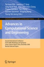 book Advances in Computational Science and Engineering: Second International Conference, FGCN 2008, Workshops and Symposia, Sanya, Hainan Island, China, December 13-15, 2008. Revised Selected Papers