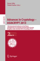 book Advances in Cryptology - ASIACRYPT 2013: 19th International Conference on the Theory and Application of Cryptology and Information Security, Bengaluru, India, December 1-5, 2013, Proceedings, Part II