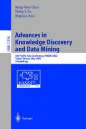 book Advances in Knowledge Discovery and Data Mining: 6th Pacific-Asia Conference, PAKDD 2002 Taipei, Taiwan, May 6–8, 2002 Proceedings