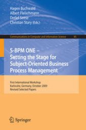 book S-BPM ONE – Setting the Stage for Subject-Oriented Business Process Management: First International Workshop, Karlsruhe, Germany, October 22, 2009. Revised Selected Papers