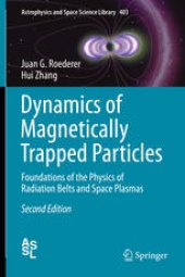 book Dynamics of Magnetically Trapped Particles: Foundations of the Physics of Radiation Belts and Space Plasmas