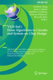 book VLSI-SoC: From Algorithms to Circuits and System-on-Chip Design: 20th IFIP WG 10.5/IEEE International Conference on Very Large Scale Integration, VLSI-SoC 2012, Santa Cruz, CA, USA, October 7-10, 2012, Revised Selected Papers